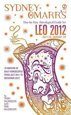 Sydney Omarr's Day-by-Day Astrological Guide for the Year 2012: Leo