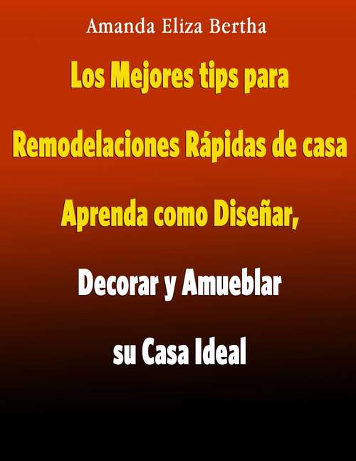 Book cover of Los Mejores tips para Remodelaciones Rápidas de Casa