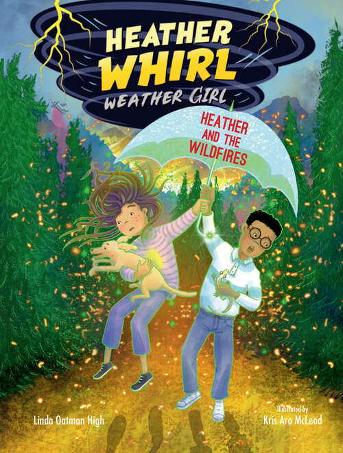 Book cover of Heather and the Wildfires (Heather Whirl, Weather Girl)