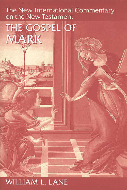 The Gospel of Mark (New International Commentary On The New Testament Ser.)