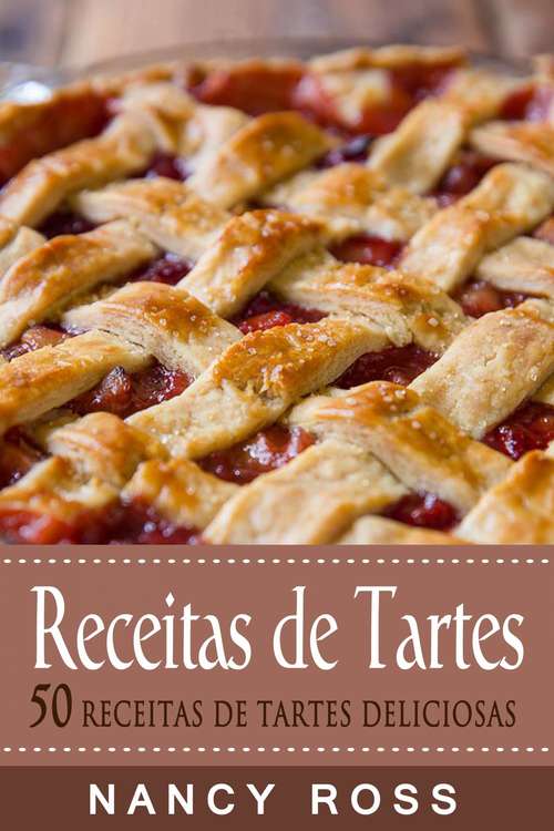 Book cover of Receitas de Tartes - 50 Receitas de Tartes Deliciosas