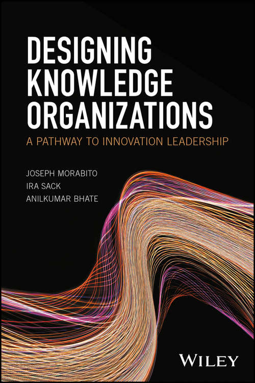 Designing Knowledge Organizations: A Pathway to Innovation Leadership