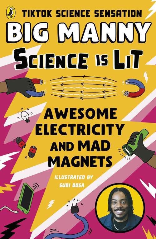 Book cover of Awesome Electricity and Mad Magnets: From the SCIENCE IS LIT series by TikTok sensation Big Manny