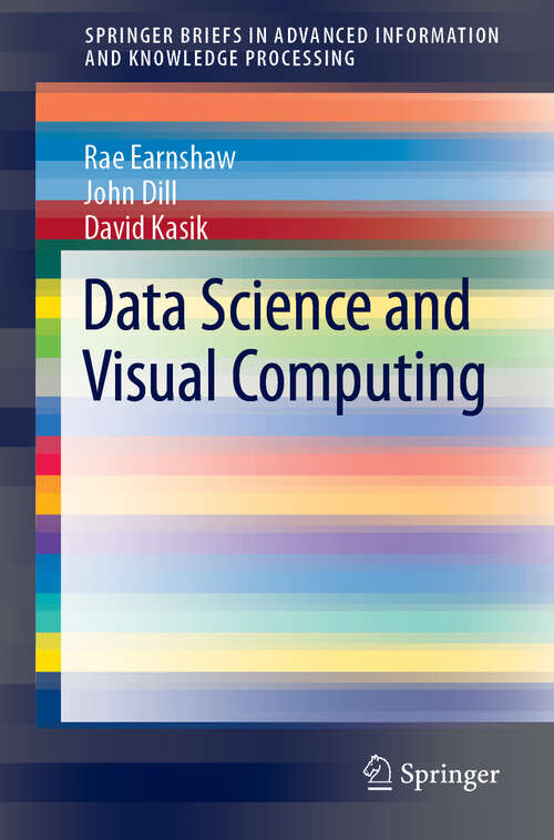 Data Science and Visual Computing (Advanced Information and Knowledge Processing)