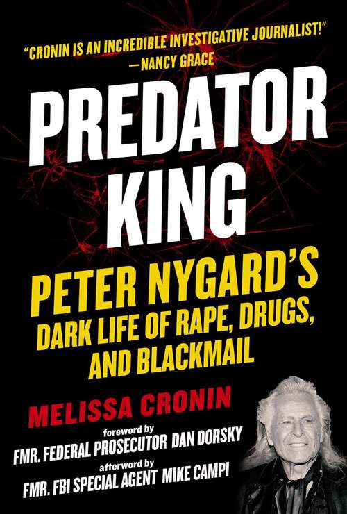 Book cover of Predator King: Peter Nygard's Dark Life of Rape, Drugs, and Blackmail