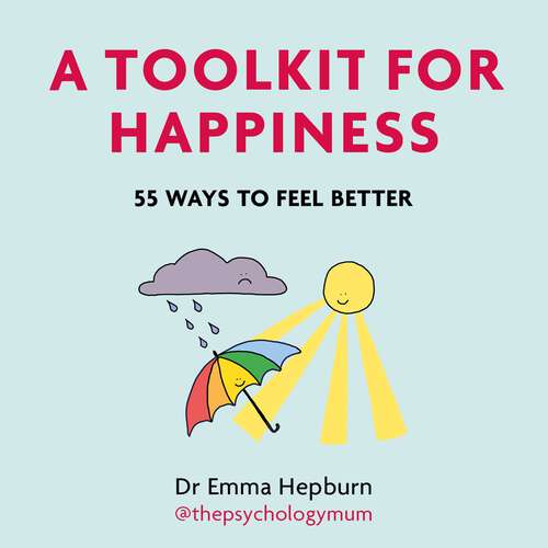 Book cover of A Toolkit for Happiness: 55 Ways to Feel Better