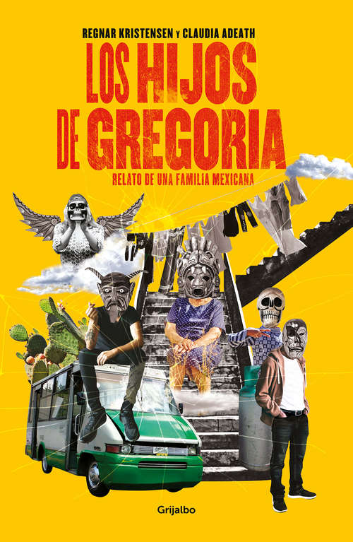 Book cover of Los hijos de Gregoria: Relato de una familia mexicana