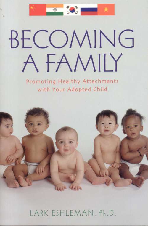 Book cover of Becoming a Family: Promoting Healthy Attachments with Your Adopted Child
