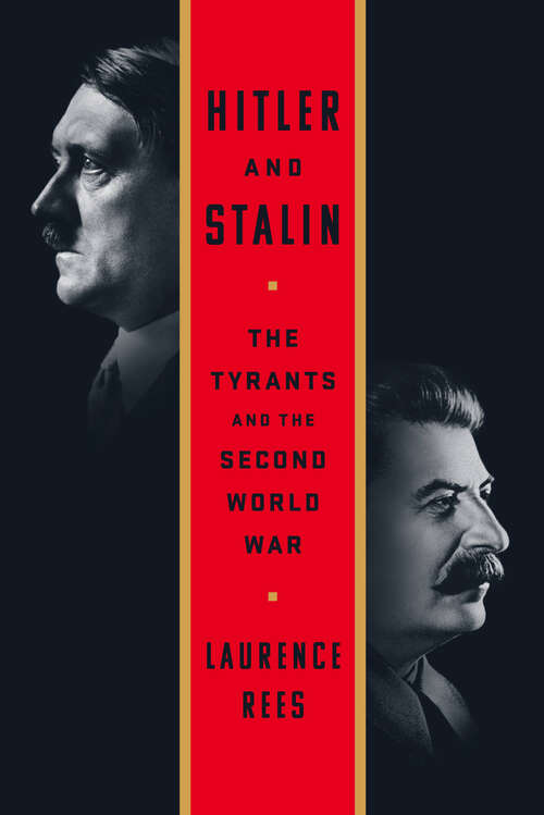 Book cover of Hitler and Stalin: The Tyrants and the Second World War