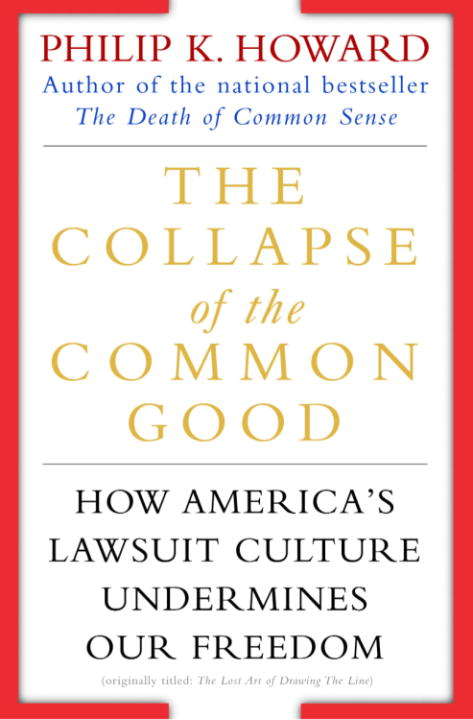 Book cover of The Collapse of the Common Good: How America's Lawsuit Culture Undermines Our Freedom