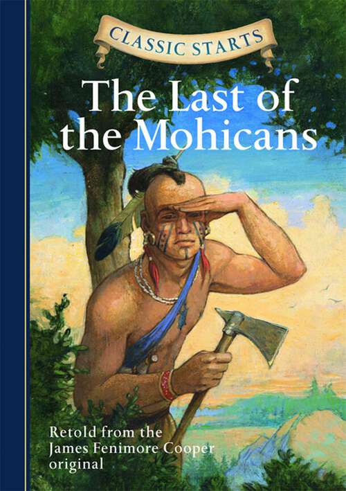 Book cover of Classic Starts®: The Last of the Mohicans (Classic Starts®)