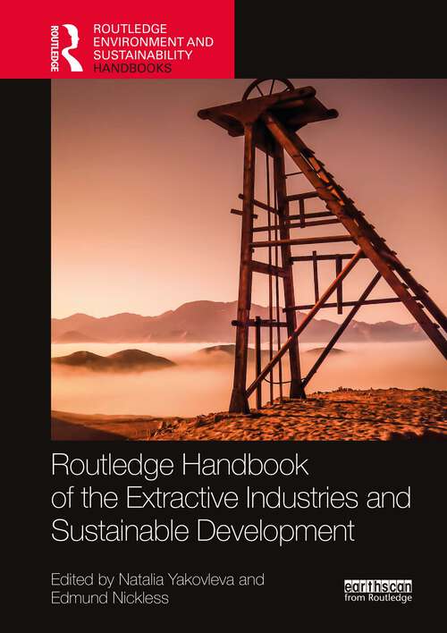 Book cover of Routledge Handbook of the Extractive Industries and Sustainable Development (Routledge Environment and Sustainability Handbooks)