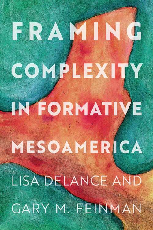 Framing Complexity in Formative Mesoamerica