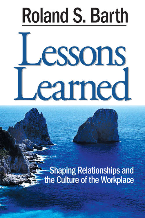 Book cover of Lessons Learned: Shaping Relationships and the Culture of the Workplace