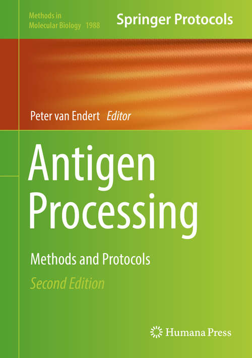 Antigen Processing: Methods and Protocols (Methods in Molecular Biology #1988)