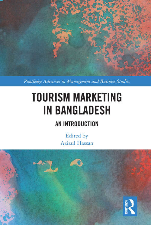 Tourism Marketing in Bangladesh: An Introduction (Routledge Advances in Management and Business Studies)