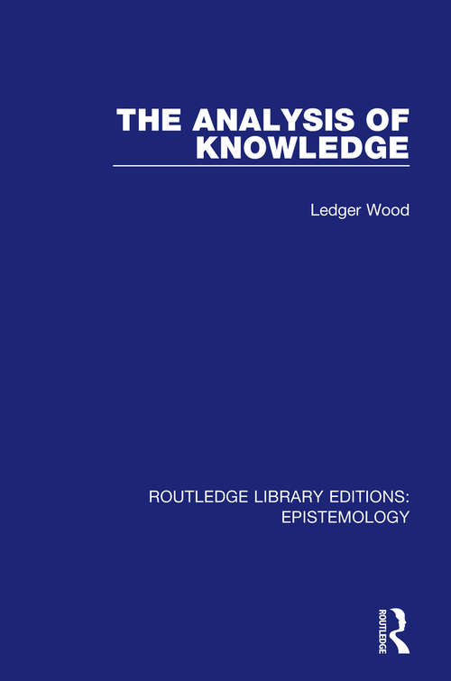 Book cover of The Analysis of Knowledge (Routledge Library Editions: Epistemology)