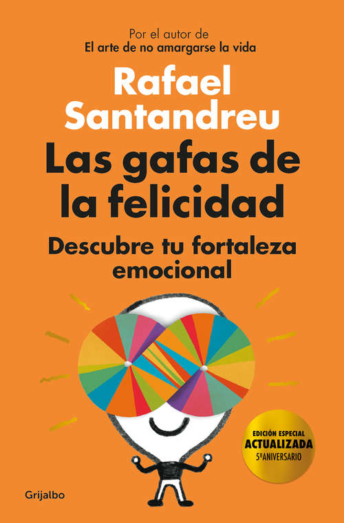 Book cover of Las gafas de la felicidad (edición 5º aniversario): Descubre tu fortaleza emocional