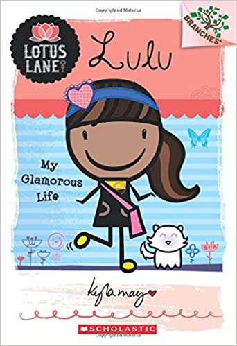 Book cover of Lulu My Glamorous Life: My Glamorous Life (Lotus Lane Ser. #3)