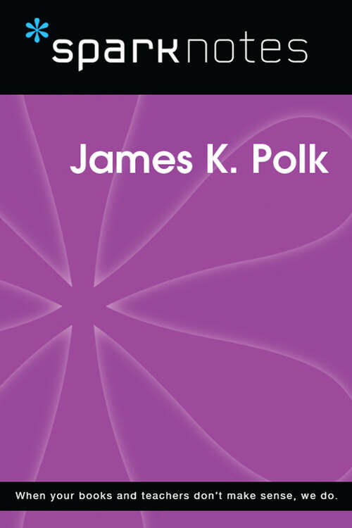 Book cover of James K. Polk (SparkNotes Biography Guide)