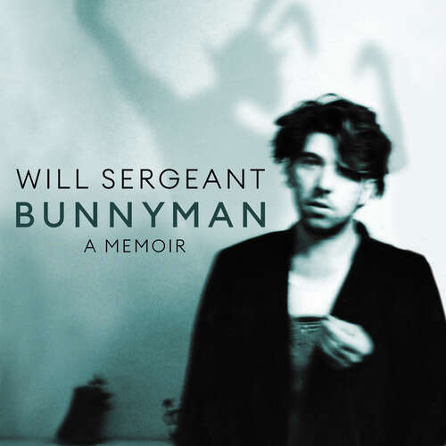 Book cover of Bunnyman: A Memoir: The Sunday Times bestseller