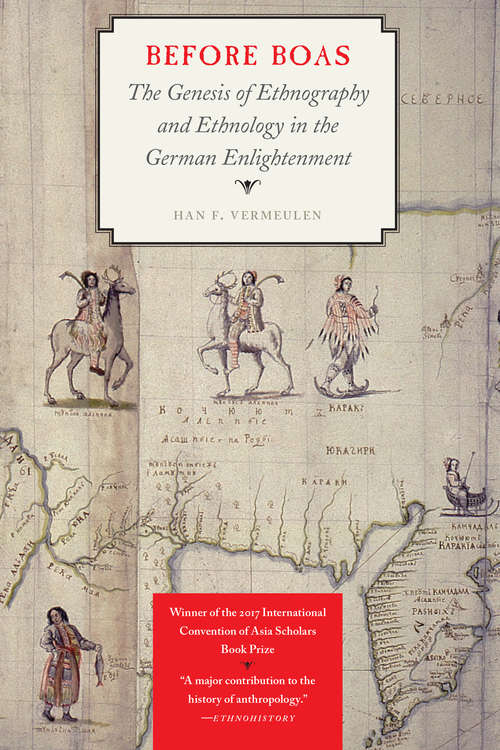 Book cover of Before Boas: The Genesis of Ethnography and Ethnology in the German Enlightenment (Critical Studies in the History of Anthropology)