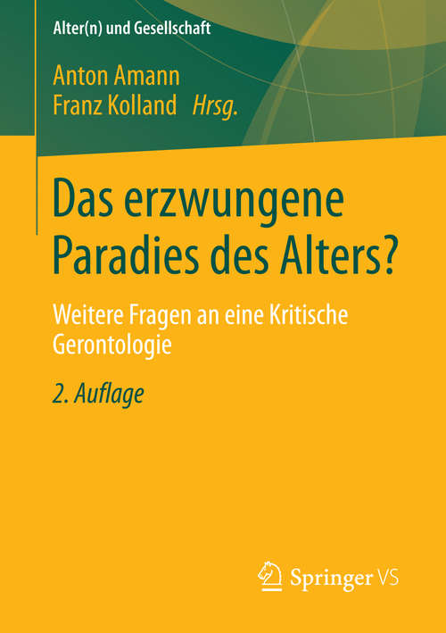Book cover of Das erzwungene Paradies des Alters?: Weitere Fragen an eine Kritische Gerontologie (Alter(n) und Gesellschaft #14)