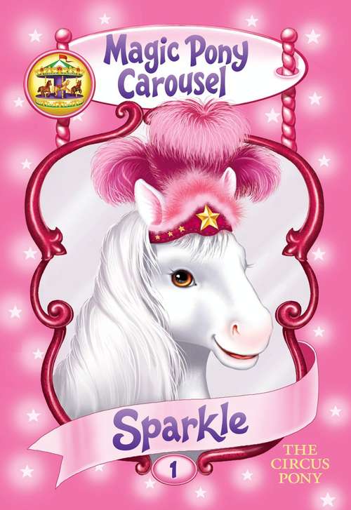 Book cover of Sparkle the Circus Pony (Magic Pony Carousel #1)