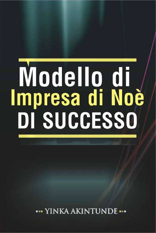Book cover of Modello di Impresa di Noè DI SUCCESSO