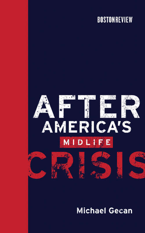 Book cover of After America's Midlife Crisis (Boston Review Book)