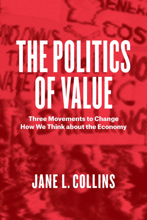 Book cover of The Politics of Value: Three Movements to Change How We Think about the Economy
