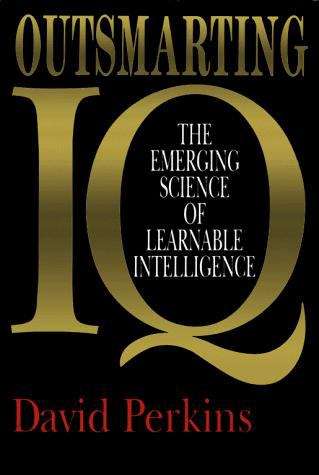 Book cover of Outsmarting IQ: The Emerging Science of Learnable Intelligence