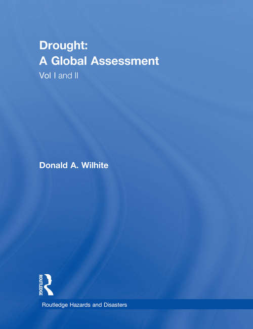 Droughts: A Global Assesment (Books In Soils, Plants, And The Environment Ser. #Vol. 86)