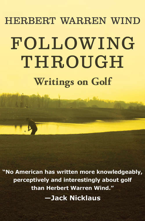 Book cover of Following Through: Writings on Golf