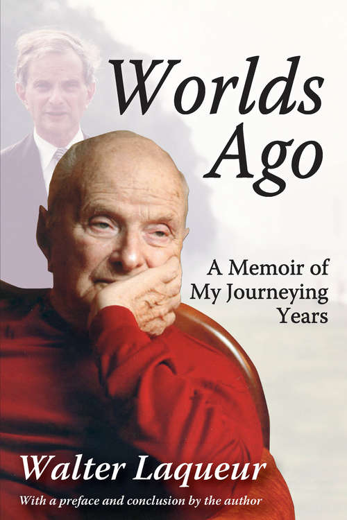Book cover of Worlds Ago: A Memoir of My Journeying Years