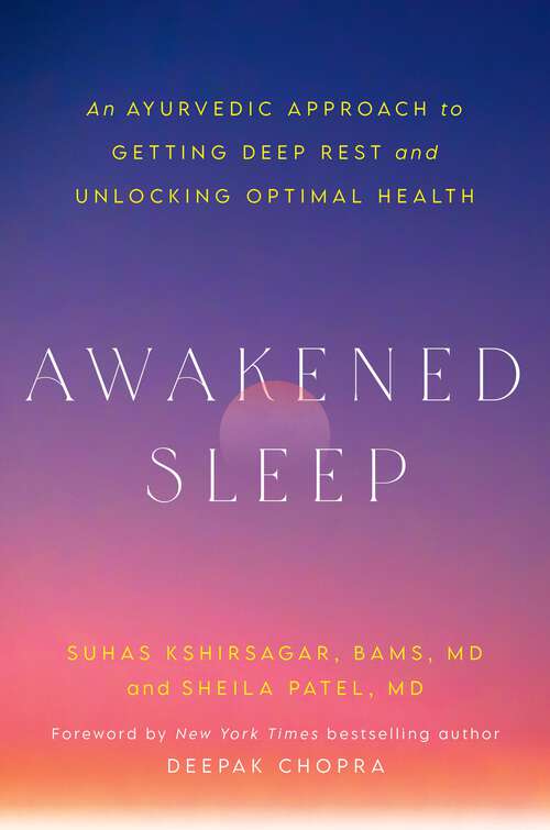 Book cover of Awakened Sleep: An Ayurvedic Approach to Getting Deep Rest and Unlocking Optimal Health