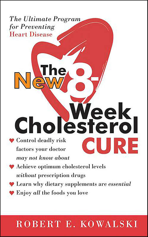 Book cover of The New 8-Week Cholesterol Cure: The Ultimate Program for Preventing Heart Disease