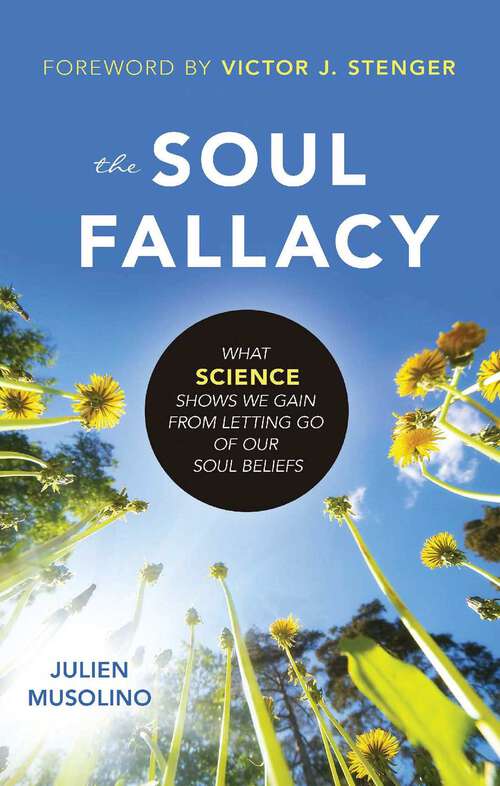Book cover of Soul Fallacy: What Science Shows We Gain From Letting Go of Our Soul Beliefs