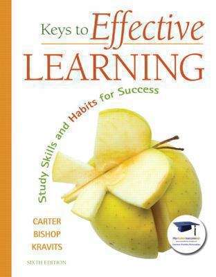 Keys to Effective Learning: Study Skills and Habits for Success,Sixth Edition