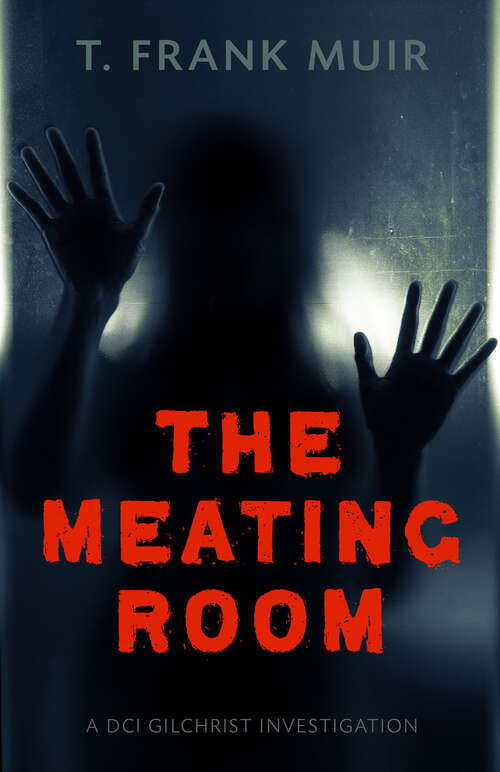 Book cover of The Meating Room: A DCI Gilchrist Investigation