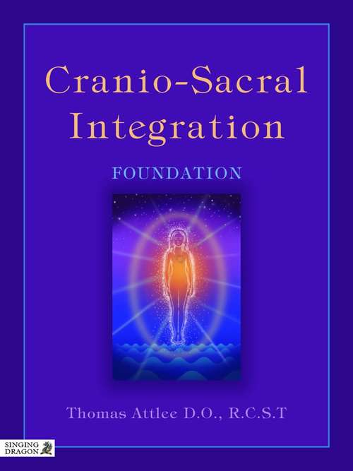 Cranio-Sacral Integration: Foundation