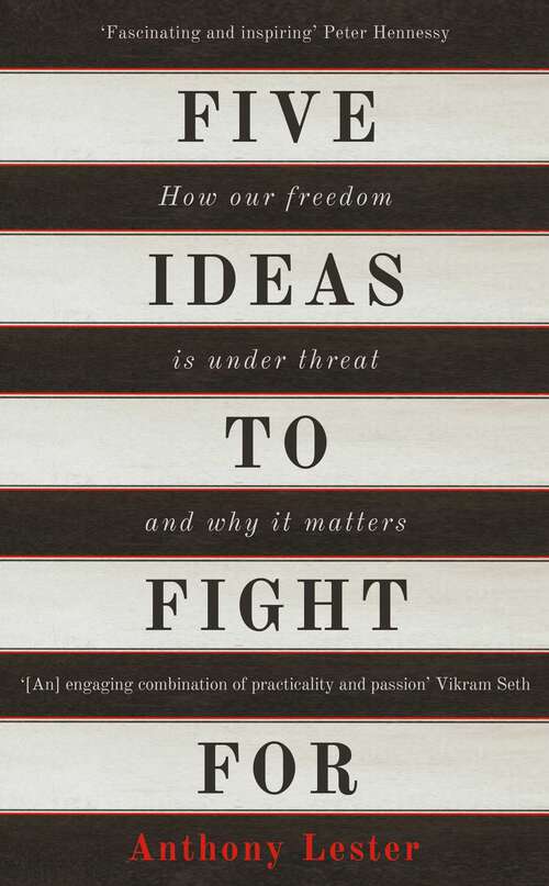 Book cover of Five Ideas to Fight For: How Our Freedom Is Under Threat and Why It Matters