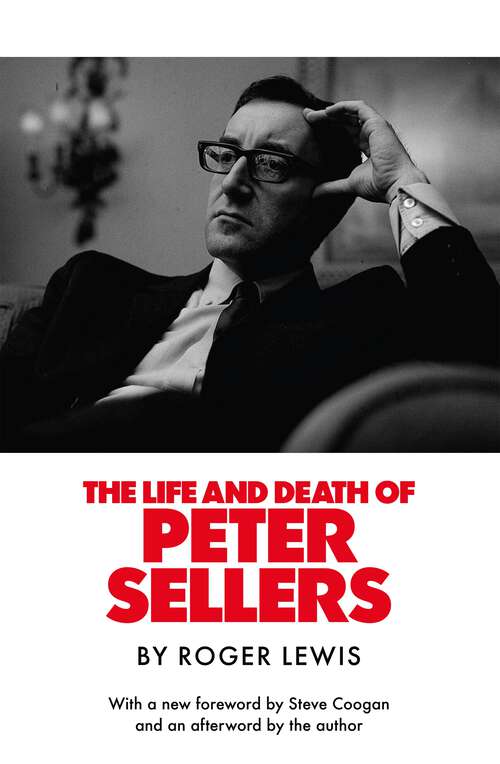 Book cover of The Life and Death of Peter Sellers