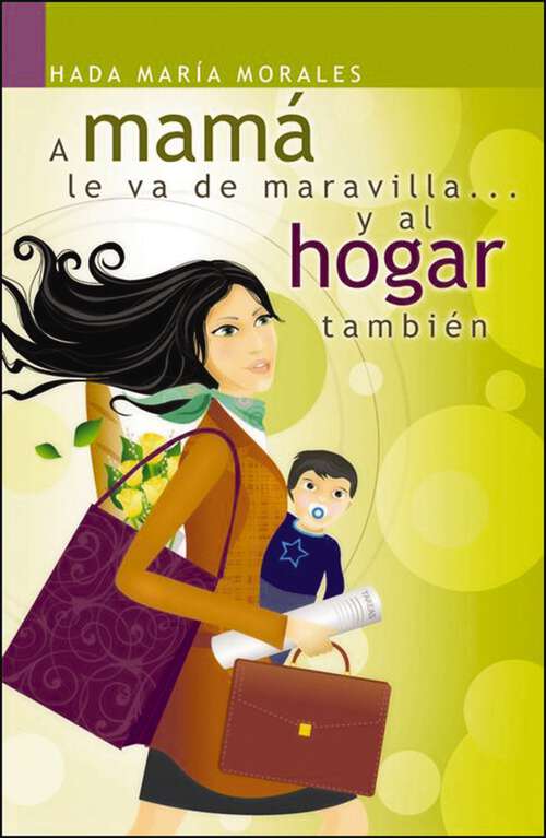 Book cover of A mamá le va de maravilla... y al hogar también