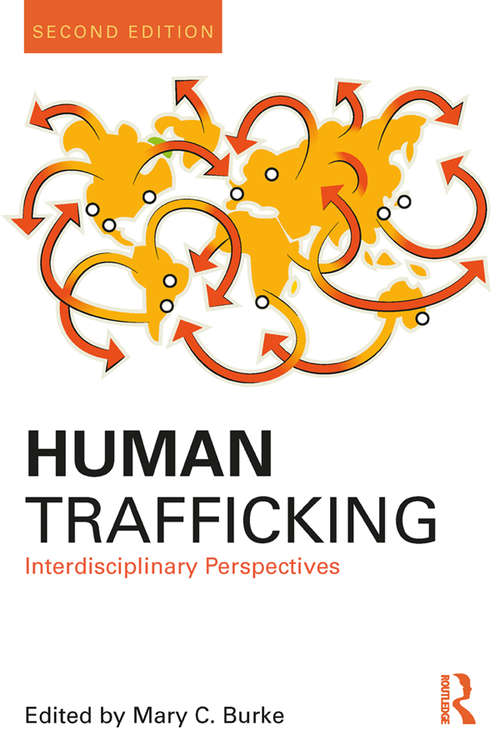 Human Trafficking: Interdisciplinary Perspectives (Criminology and Justice Studies)