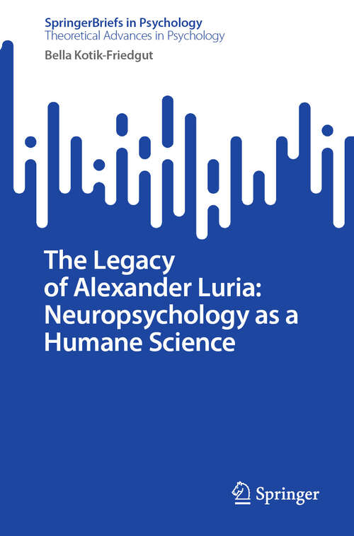Book cover of The Legacy of Alexander Luria: Neuropsychology as a Humane Science (SpringerBriefs in Psychology)