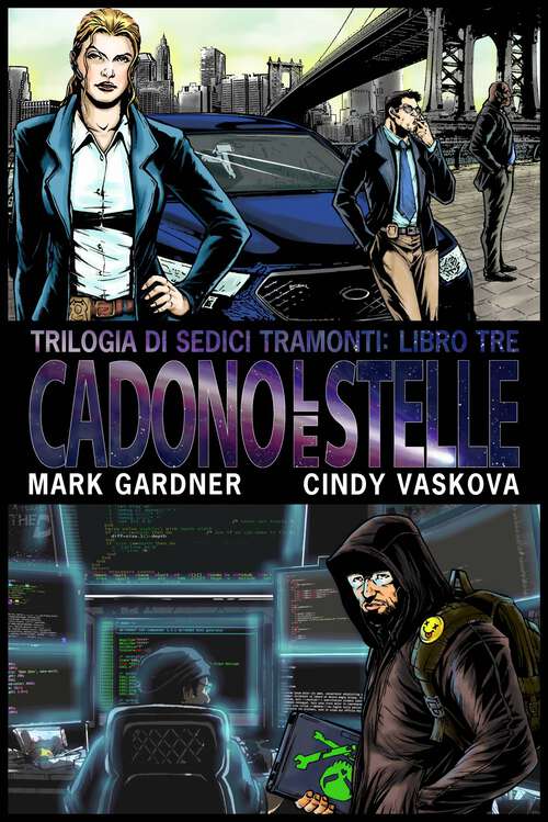 Book cover of Cadono le Stelle: Trilogia di Sedici Tramonti - Libro Tre