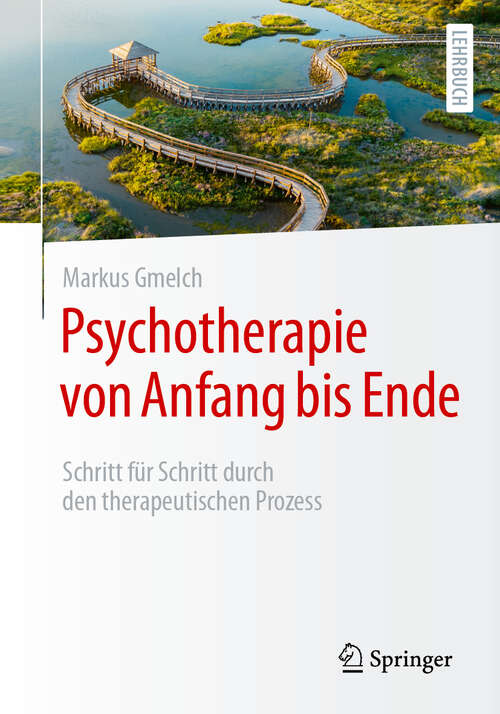 Book cover of Psychotherapie von Anfang bis Ende: Schritt für Schritt durch den therapeutischen Prozess (2024)