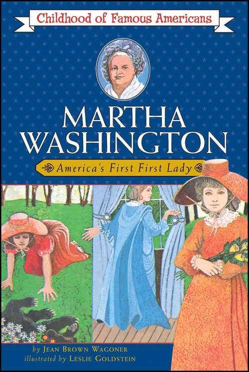 Martha Washington: America's First First Lady (Childhood of Famous Americans)