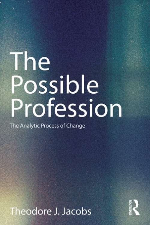 Book cover of The Possible Profession: The Analytic Process Of Change